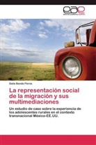 Dalia Banda Flores - La representación social de la migración y sus multimediaciones