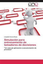 Leopoldo Viveros Rosas - Simulación para entrenamiento de tomadores de decisiones