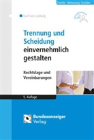 Harro Luxburg, Harro Graf von Luxburg, Harro von (Graf) Luxburg - Trennung und Scheidung einvernehmlich gestalten
