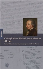 Anton Schweitzer, Christoph Martin Wieland, Irmlind Capelle, Bodo Plachta, Joachim Veit - Alceste. Ein Singspiel in fünf Akten