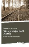 Manuel de las Moras - Vida y viajes de K. Harris