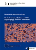 Herman Bömer, Hermann Bömer, Zimmermann, Daniel Zimmermann - Stadtentwicklung in Dortmund seit 1945