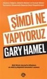 Gary Hamel - Simdi Ne Yapiyoruz