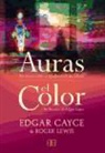 Edgar Cayce, Roger Lewis - Auras, el color : un ensayo sobre el significado de los colores y las lecturas de Edgar Cayce