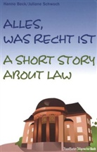 Hanno Beck, Juliane Schwoch - Alles, was Recht ist. A short story about law