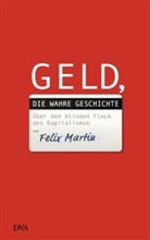 Felix Martin - Geld, die wahre Geschichte