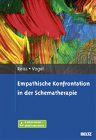 Neel Reiss, Neele Reiss, Friederike Vogel - Empathische Konfrontation in der Schematherapie
