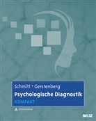 Friederike Gerstenberg, Manfre Schmitt, Manfred Schmitt - Psychologische Diagnostik kompakt