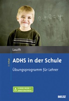 Gerhard W (Prof. Dr.) Lauth, Gerhard W. Lauth - ADHS in der Schule, m. 1 Buch, m. 1 E-Book