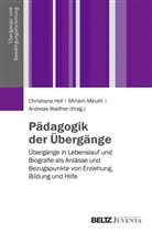 Christiane Hof, Miria Meuth, Miriam Meuth, Andreas Walther - Pädagogik der Übergänge