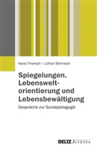 Lothar Böhnisch, Han Thiersch, Hans Thiersch - Spiegelungen. Lebensweltorientierung und Lebensbewältigung