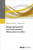 Bettin Lindmeier, Bettina Lindmeier, Lisa Oermann - Biografiearbeit mit alten Menschen mit geistiger Behinderung