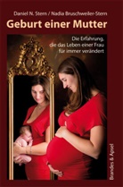 Nadia Bruschweiler-Stern, Daniel N (Dr. Stern, Daniel N (Dr.) Stern, Daniel N. Stern, Angelika Hildebrandt - Geburt einer Mutter