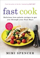 Dr Michael Mosley, Michael Mosley, Mimi Spencer, Spencer Mimi - Fast Cook