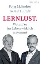 Pete Endres, Peter Endres, Peter M. Endres, Gerald Hüther - Lernlust