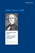 John S Mill, John St. Mill, John Stuart Mill, Michae Schefzczyk, Michael Schefzczyk, Schmidt-Petri... - Ausgewählte Werke - 3.2: Freiheit, Fortschritt und die Aufgaben des Staates Wirtschaft und Staat. Tl.2