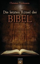 Christian Feldmann - Die letzten Rätsel der Bibel