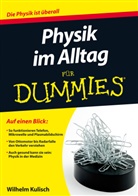 Regine Freundenstein, Wilhel Kulisch, Wilhelm Kulisch - Physik im Alltag für Dummies