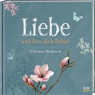 Christina Brudereck - Liebe und lass dich lieben