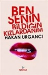 Hakan Urganci - Ben Senin Bildigin Kizlardanim