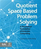 Bo Zhang, Ling Zhang, Ling (Professor Zhang, Ling Zhang Zhang, Ling/ Zhang Zhang, Zhang Bo... - Quotient Space Based Problem Solving