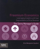 Eric Seufert, Eric Benjamin Seufert, Eric Benjamin (Editor Seufert, Seufert Eric Benjamin - Freemium Economics