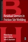John A Baumann, John A. Baumann, John A. (Boeing Phantom Works Advanced Manufacturing R&amp;D) Baumann, John A Baumann, Nilesh Kulkarni, Nilesh Kumar... - Residual Stresses in Friction Stir Welding