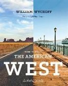 William Wyckoff, William/ Cronon Wyckoff - How to Read the American West