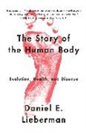 Daniel E. Lieberman - The Story of the Human Body