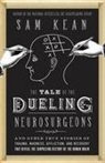Sam Kean - The Tale of the Dueling Neurosurgeons