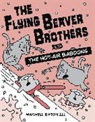 Maxwell Eaton, Maxwell Iii Eaton - The Flying Beaver Brothers and the Hot Air Baboons