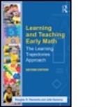 Douglas H. Clements, Douglas H. (University of Denver Clements, Douglas H. Sarama Clements, Douglas Sarama Clements, Douglas H Clements &amp; Julie Sarama, Julie Sarama... - Learning and Teaching Early Math