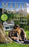 Marie Force - I Want to Hold Your Hand