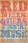 Nadine Hubbs, Hubbs Nadine - Rednecks, Queers, and Country Music