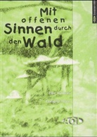 Elke Kohlwey, Edelgard Moers - Mit offenen Sinnen durch den Wald