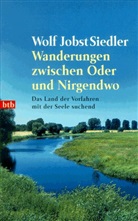Wolf J. Siedler - Wanderungen zwischen Oder und Nirgendwo