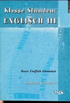 Burkhard Kallmeyer - Klasse Stunden, Englisch - 3: Basic English Grammar