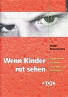 Dieter Krowatschek - Wenn Kinder rot sehen