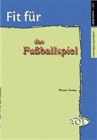 Werner Tenta - Fit für . . . das Fußballspiel