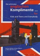 Kathryn McNear, Peter Oldham - Die schönsten englischen Komplimente for Kids and Teens and Everybody