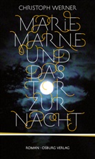 Christoph Werner - Marie Marne und das Tor zur Nacht