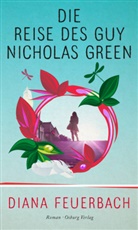 Diana Feuerbach - Die Reise des Guy Nicholas Green
