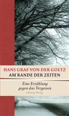 Hans Goltz, Hans Graf von der Goltz, Hans von der Goltz, Hans Graf von der Goltz, Graf von der Goltz Hans - Am Rande der Zeiten
