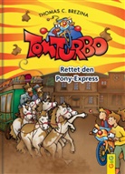 Thomas Brezina, Thomas C. Brezina, Gini Neumüller - Tom Turbo - Rettet den Ponyexpress