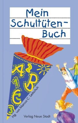 Marcu C Leitschuh, Marcus C Leitschuh, Marcus C. Leitschuh - Mein Schultütenbuch (blau)