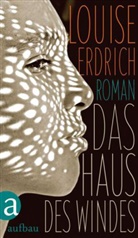 Louise Erdrich - Das Haus des Windes