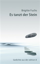 Brigitte Fuchs - Es tanzt der Stein