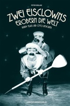 Peter Bollag - Zwei Eisclowns erobern die Welt