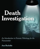 Michael C. Braswell, ANN BUCHOLTZ, Ann L Bucholtz, Ann L. Bucholtz, Jacqueline T. Fish, Larry Miller... - Death Investigation