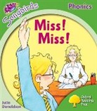Julia Donaldson, Donaldson Julia - Oxford Reading Tree Songbirds Phonics: Level 2: Miss! Miss!